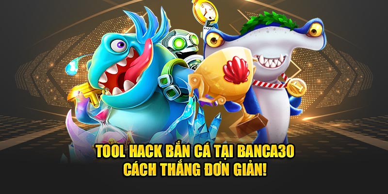 Tool hack bắn cá